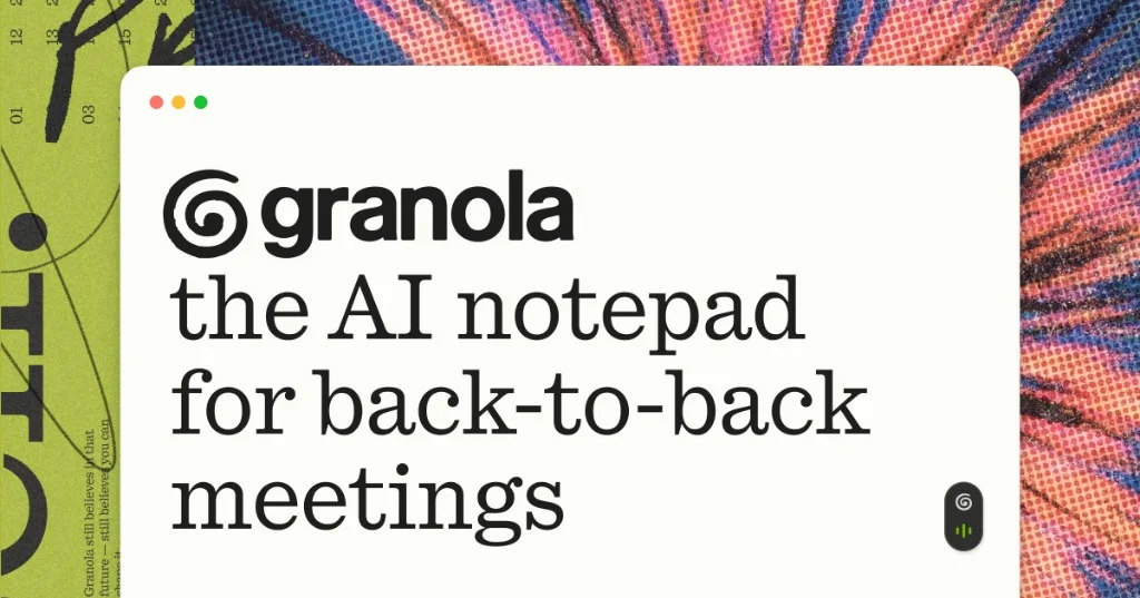 Imagen oficial de Granola: the AI notepad for back-to-back meetings